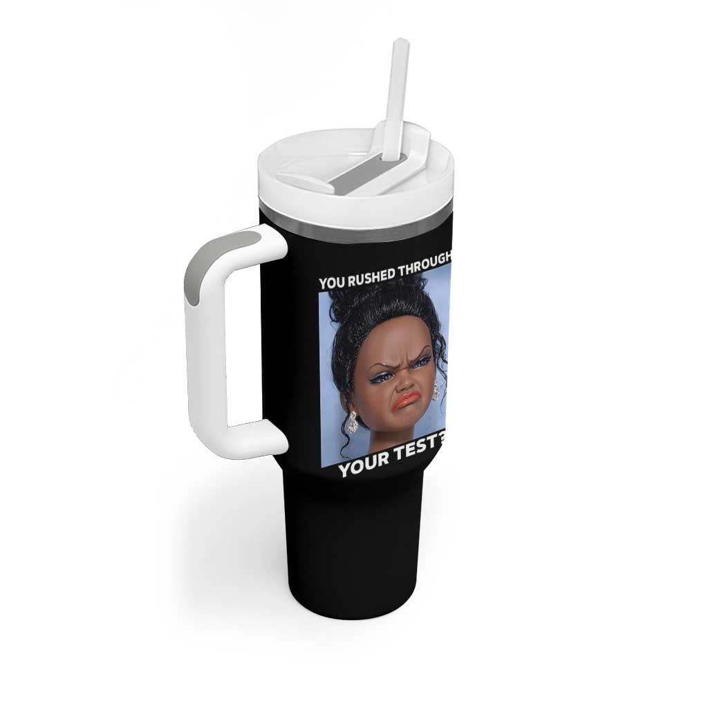 Funny You Rushed Through Your Test Doll Face Meme Tumbler With Handle Teacher Reaction Humor Testing Day