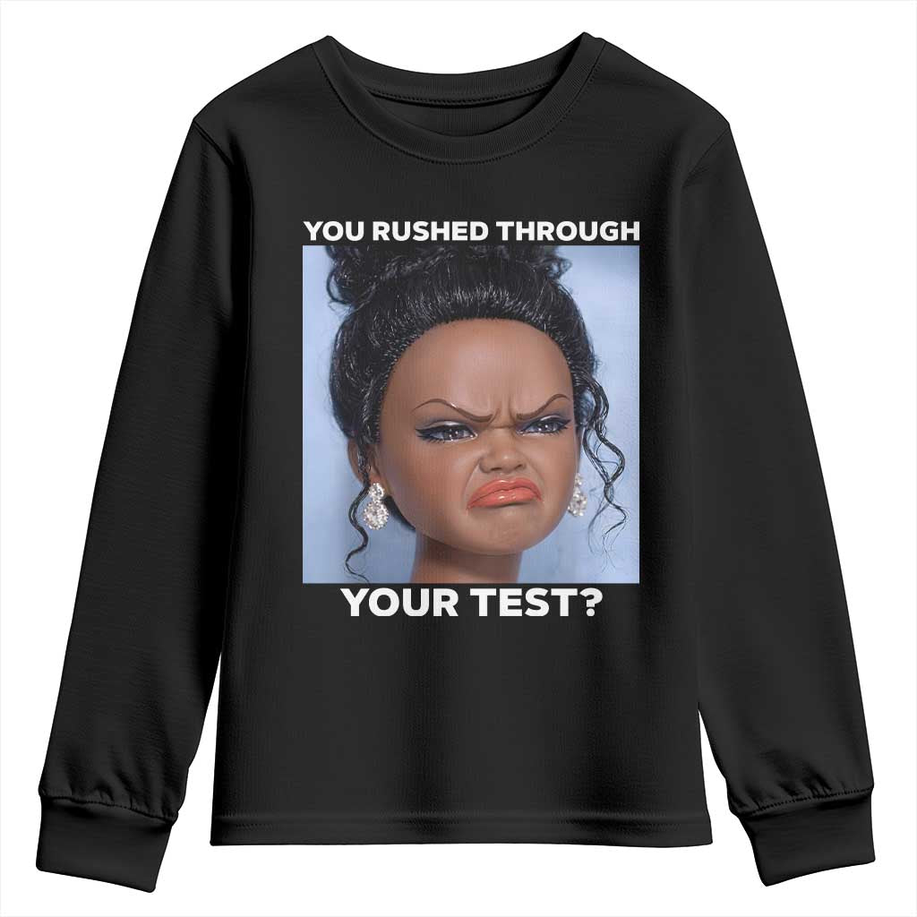 Funny You Rushed Through Your Test Doll Face Meme Youth Sweatshirt Teacher Reaction Humor Testing Day