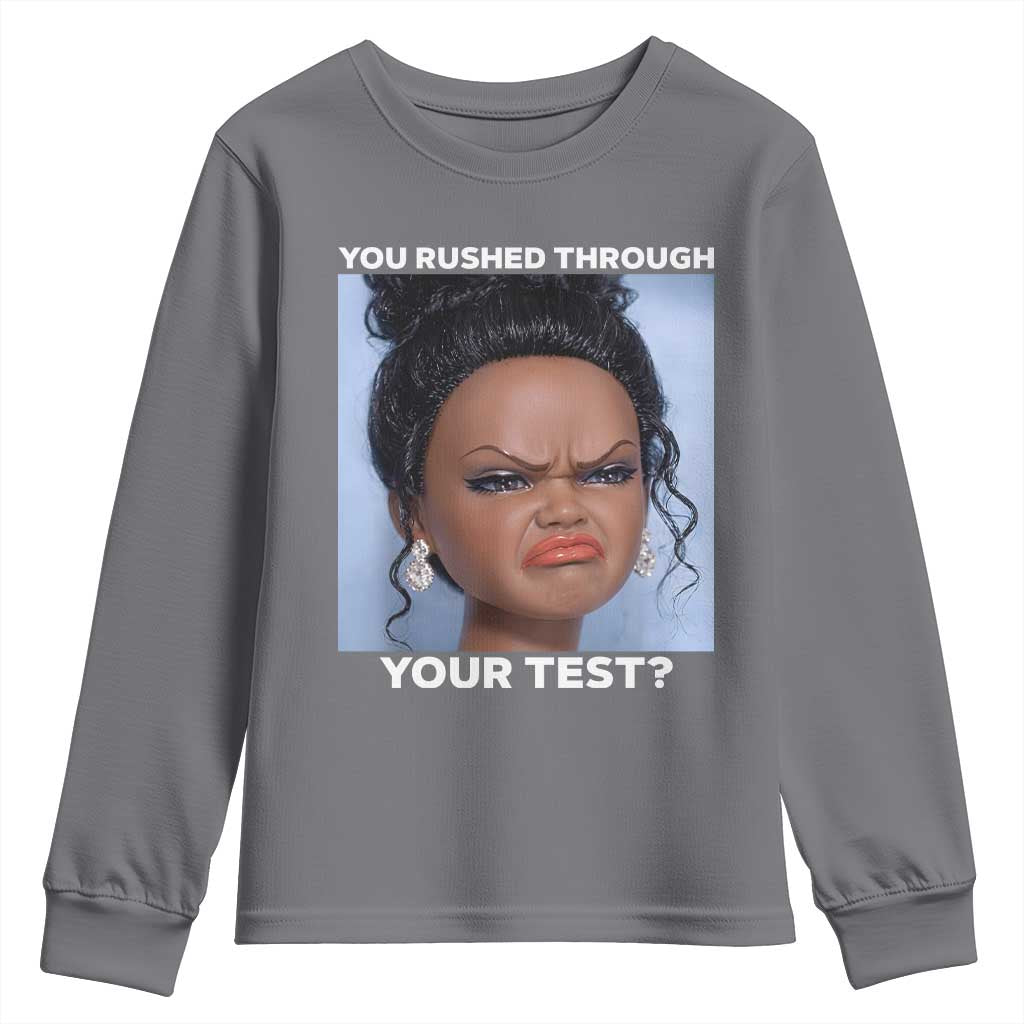 Funny You Rushed Through Your Test Doll Face Meme Youth Sweatshirt Teacher Reaction Humor Testing Day