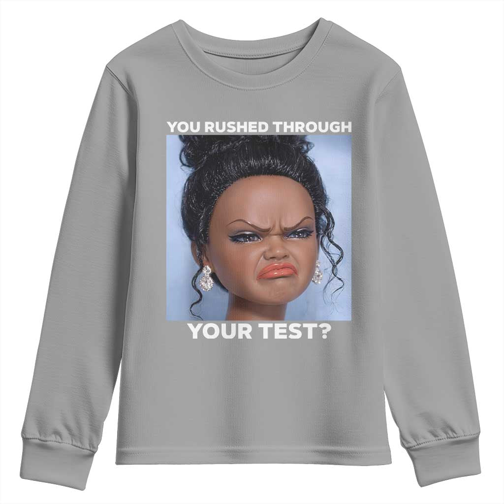 Funny You Rushed Through Your Test Doll Face Meme Youth Sweatshirt Teacher Reaction Humor Testing Day