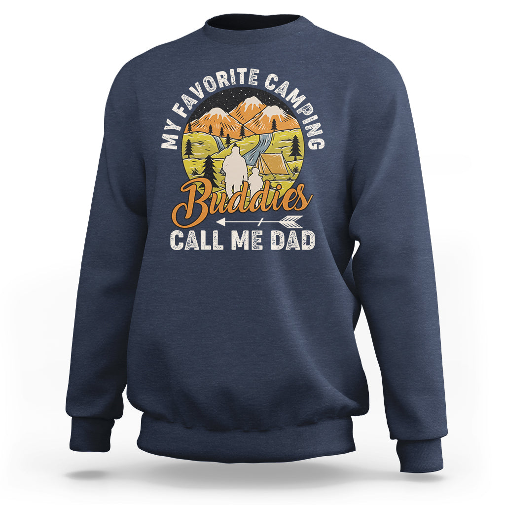 Camping Dad Sweatshirt My Favorite Camping Buddies Call Me Dad Vintage Fathers Day - Wonder Print Shop