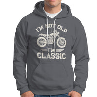 Mens Birthday Hoodie I'm Not Old I'm Classic Funny Motorcycle Graphic Biker Mens - Wonder Print Shop