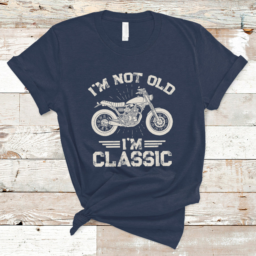 Mens Birthday T Shirt I'm Not Old I'm Classic Funny Motorcycle Graphic Biker Mens - Wonder Print Shop