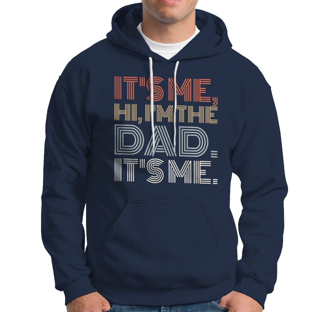 Funny Dad Hoodie Mens Fathers Day Its Me Hi I'm The Dad Its Me - Wonder Print Shop