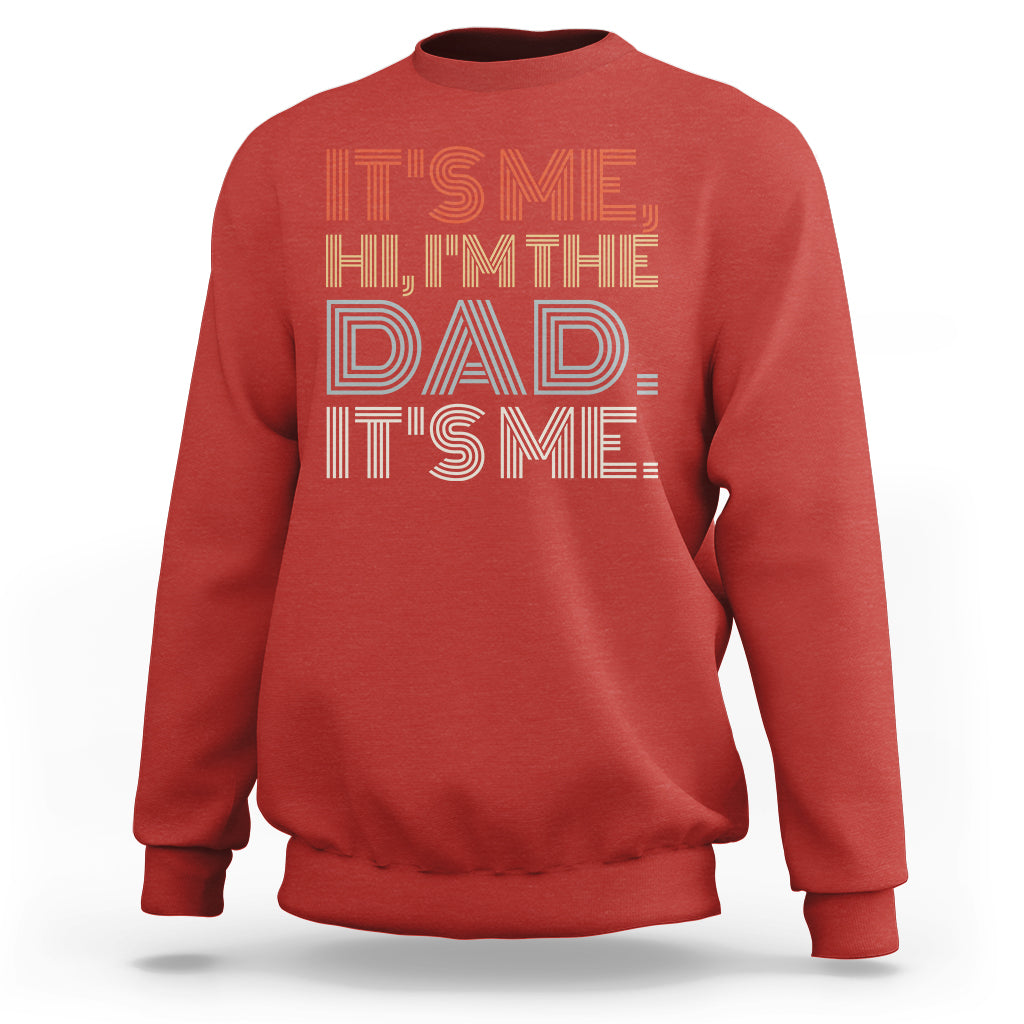 Funny Dad Sweatshirt Mens Fathers Day Its Me Hi I'm The Dad Its Me - Wonder Print Shop