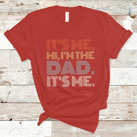 Funny Dad T Shirt Mens Fathers Day Its Me Hi I'm The Dad Its Me - Wonder Print Shop