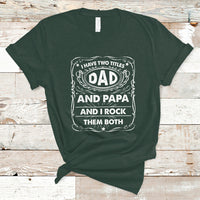 Funny Dad T Shirt I Have Two Titles Dad And Papa Funny Father's Day Gift - Wonder Print Shop