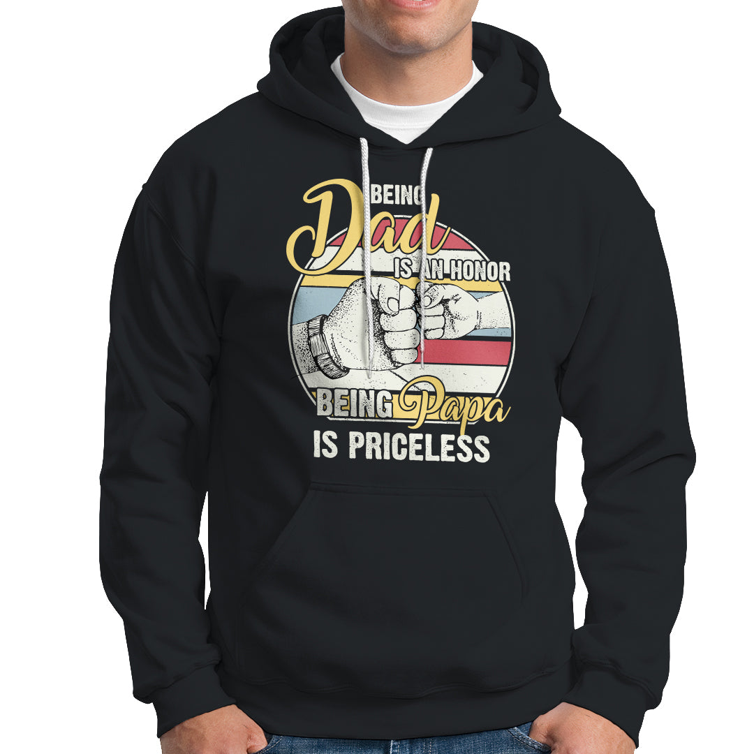 Funny Dad Hoodie Being Dad is an Honor Being Papa is Priceless Fathers Day - Wonder Print Shop