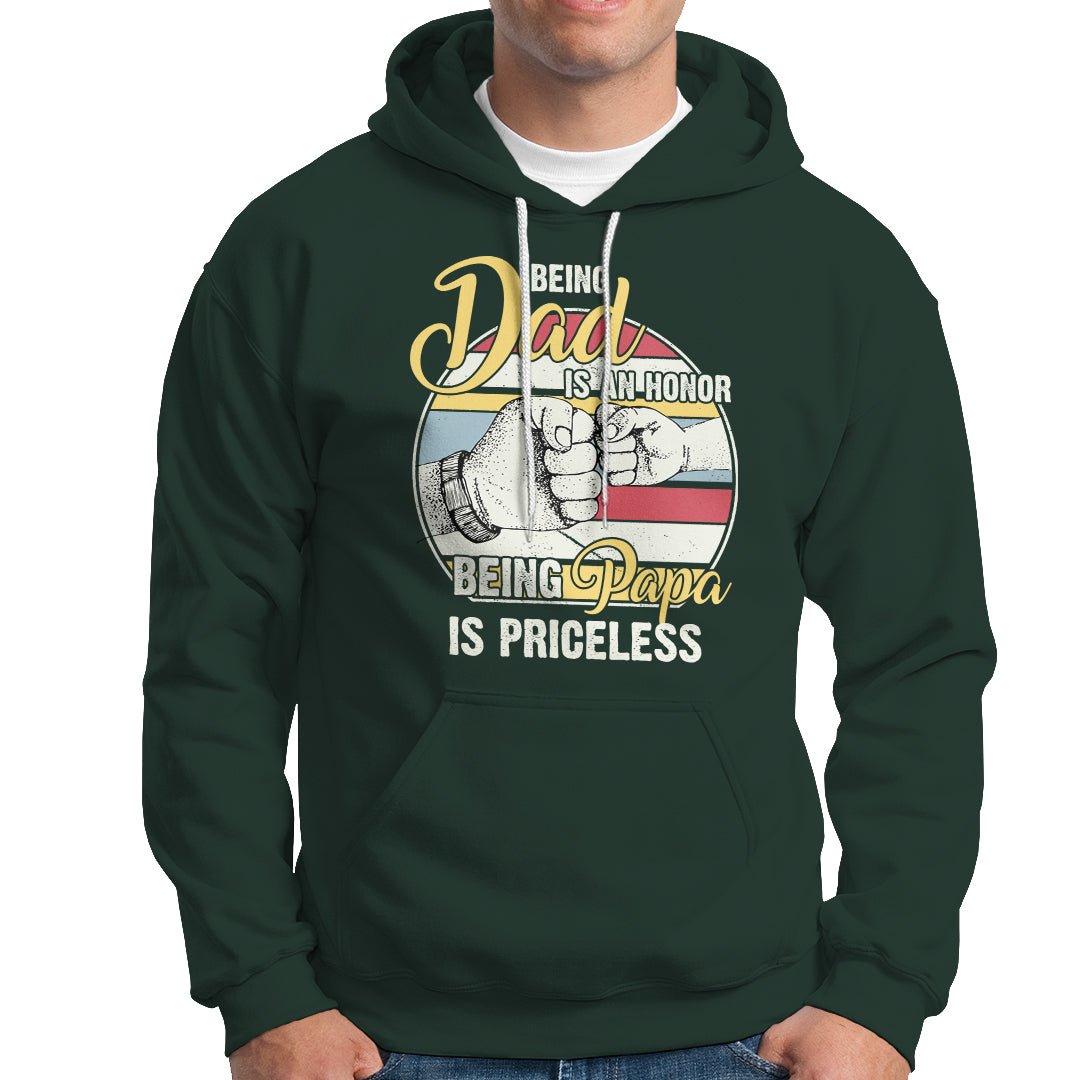 Funny Dad Hoodie Being Dad is an Honor Being Papa is Priceless Fathers Day - Wonder Print Shop