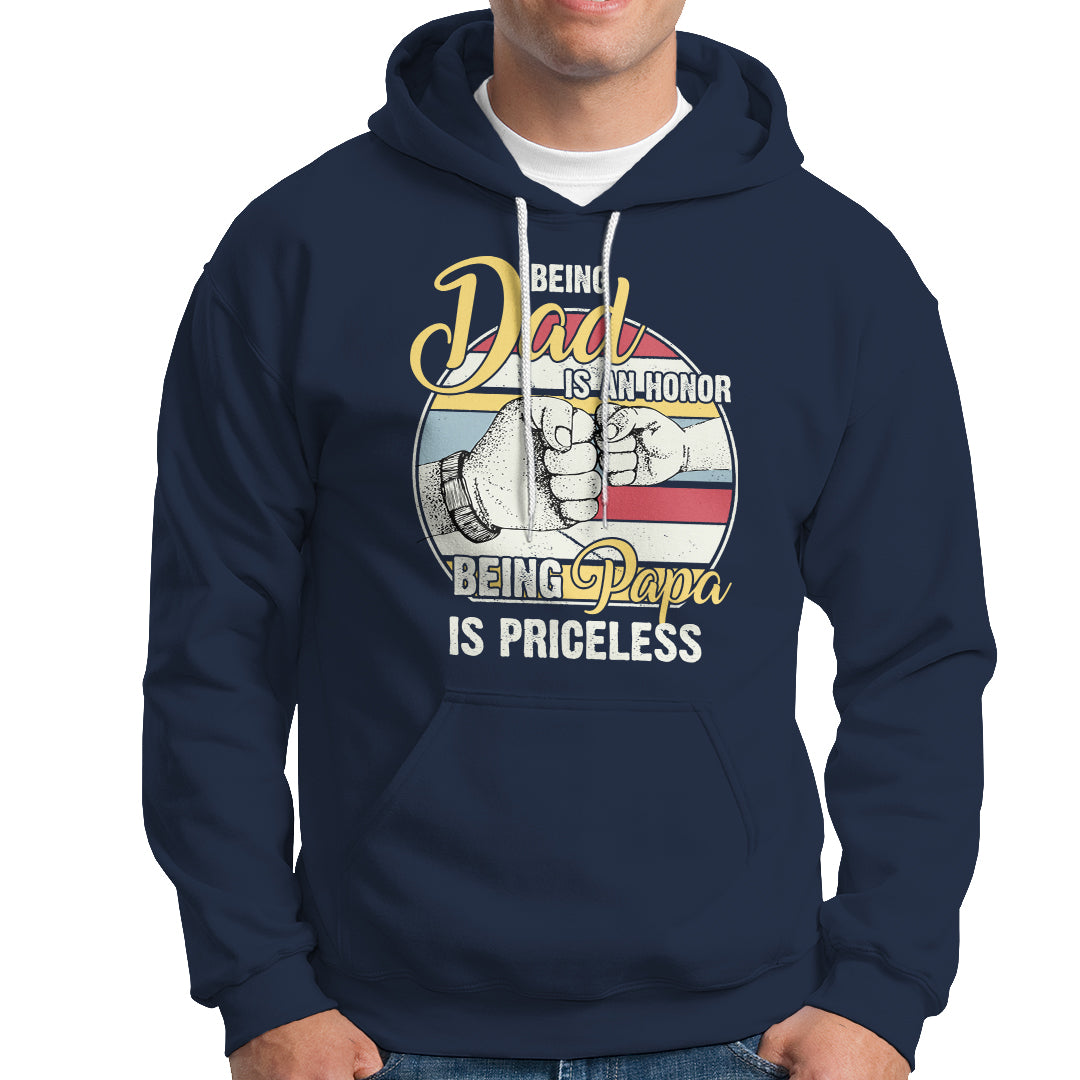 Funny Dad Hoodie Being Dad is an Honor Being Papa is Priceless Fathers Day - Wonder Print Shop