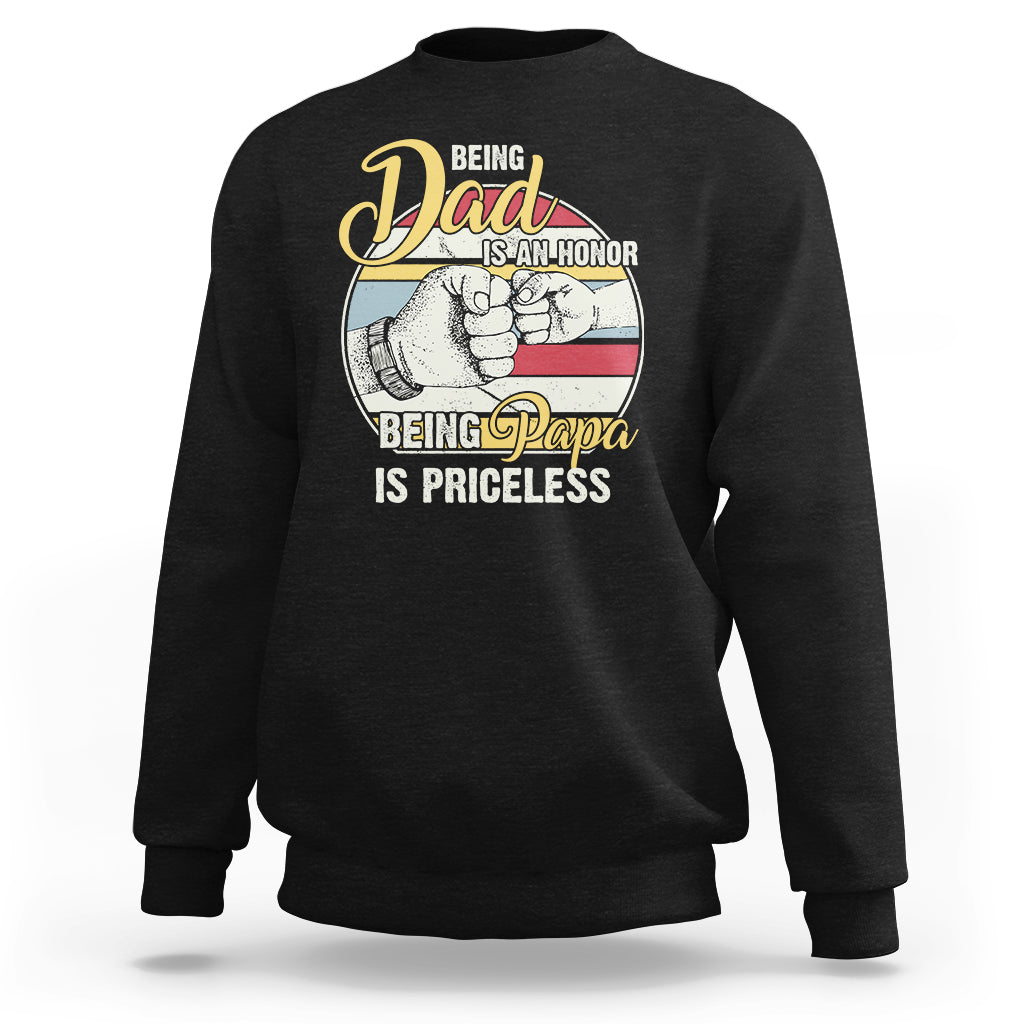 Funny Dad Sweatshirt Being Dad is an Honor Being Papa is Priceless Fathers Day - Wonder Print Shop