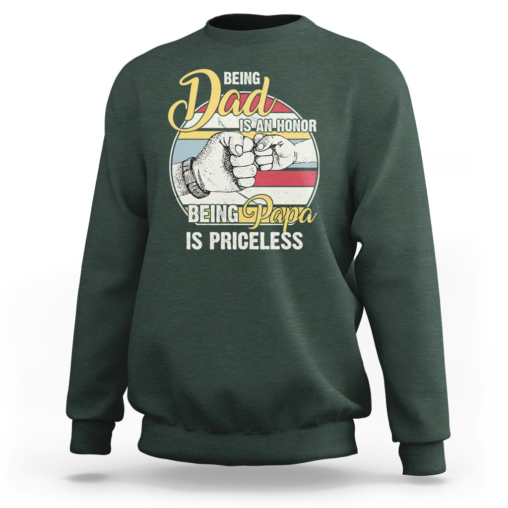 Funny Dad Sweatshirt Being Dad is an Honor Being Papa is Priceless Fathers Day - Wonder Print Shop