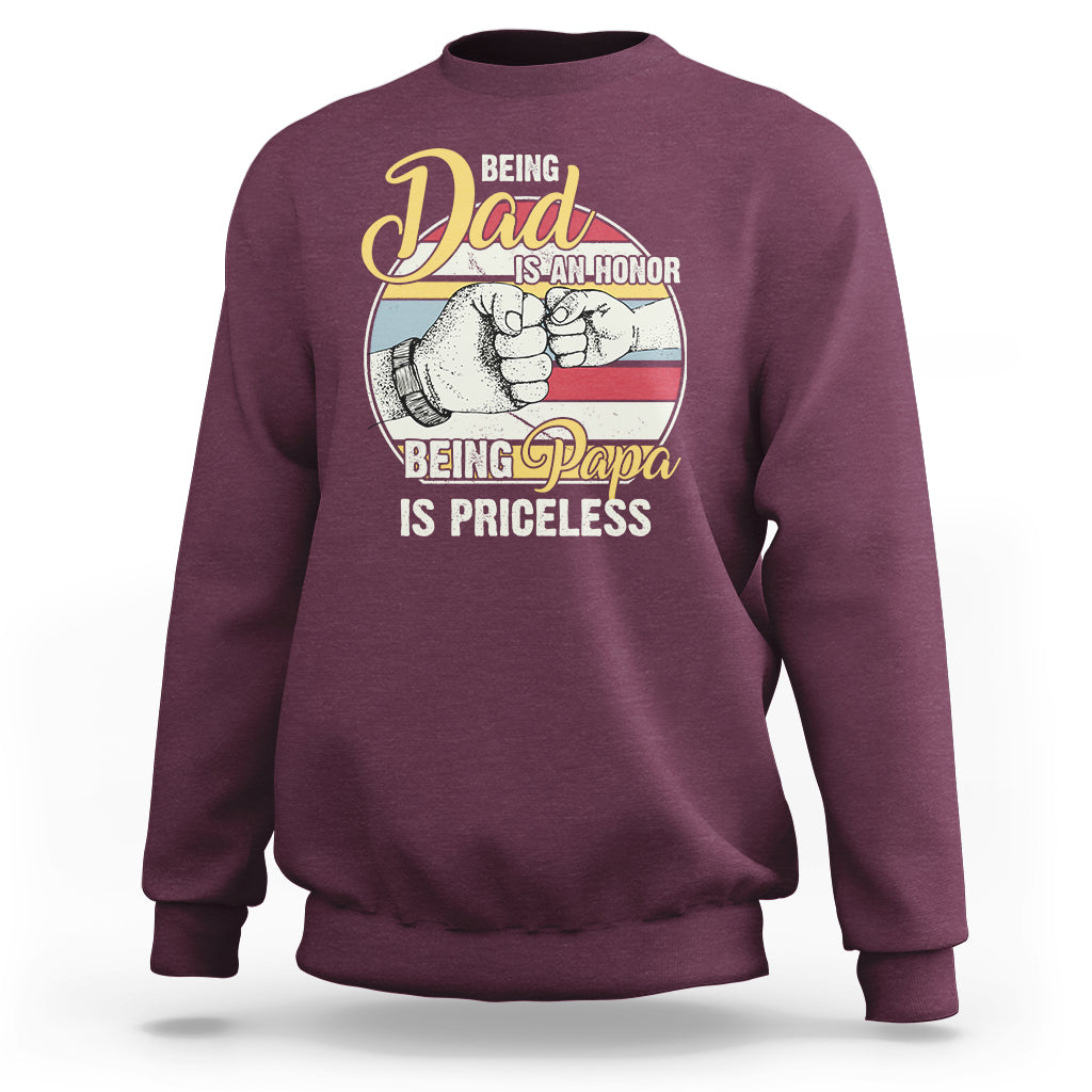 Funny Dad Sweatshirt Being Dad is an Honor Being Papa is Priceless Fathers Day - Wonder Print Shop