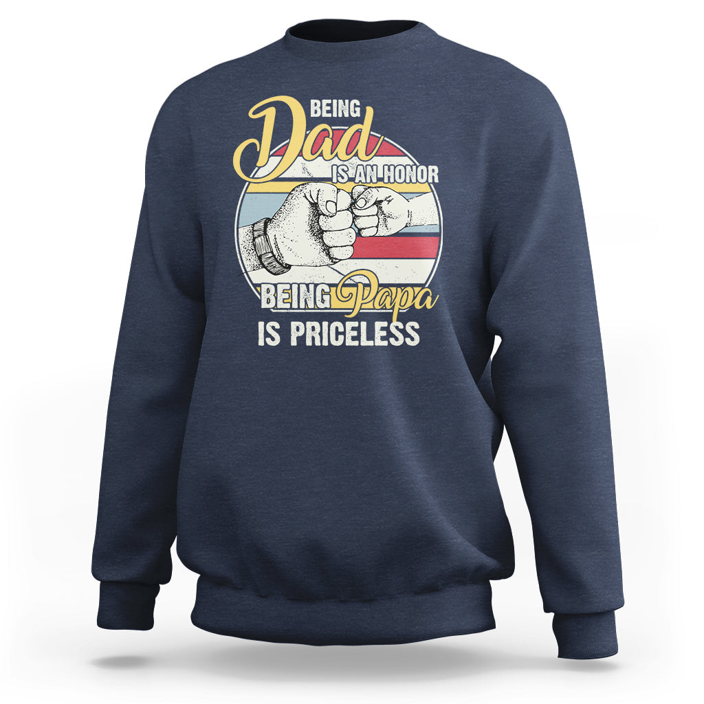Funny Dad Sweatshirt Being Dad is an Honor Being Papa is Priceless Fathers Day - Wonder Print Shop