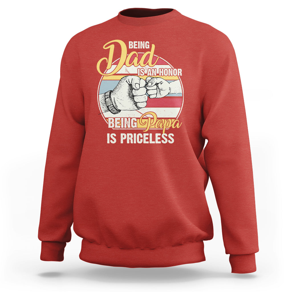 Funny Dad Sweatshirt Being Dad is an Honor Being Papa is Priceless Fathers Day - Wonder Print Shop