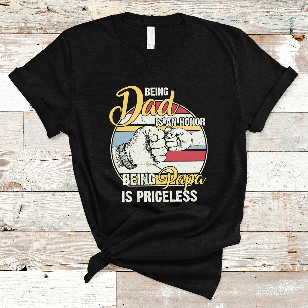 Funny Dad T Shirt Being Dad is an Honor Being Papa is Priceless Fathers Day - Wonder Print Shop