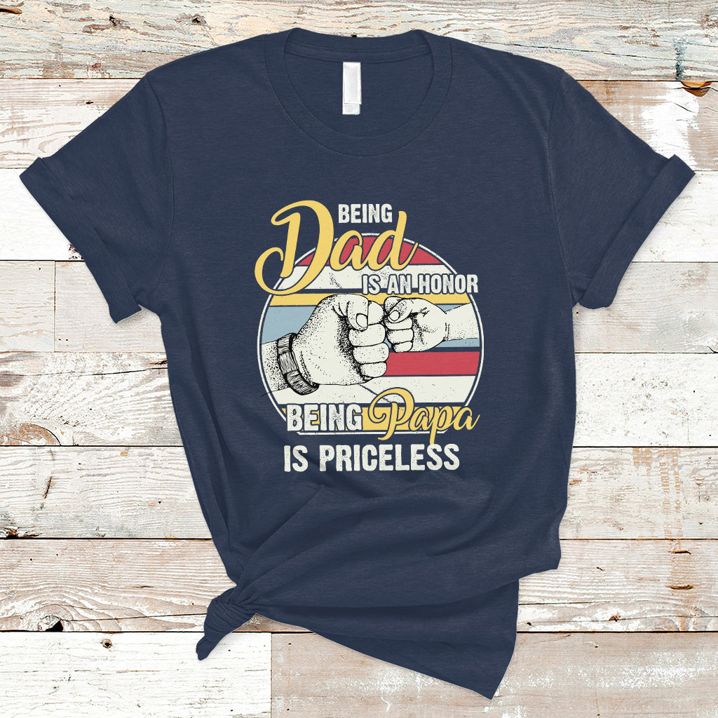 Funny Dad T Shirt Being Dad is an Honor Being Papa is Priceless Fathers Day - Wonder Print Shop