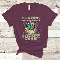 Camping T Shirt Camping Solves Problems Coffee Solves Rest Funny Camper - Wonder Print Shop