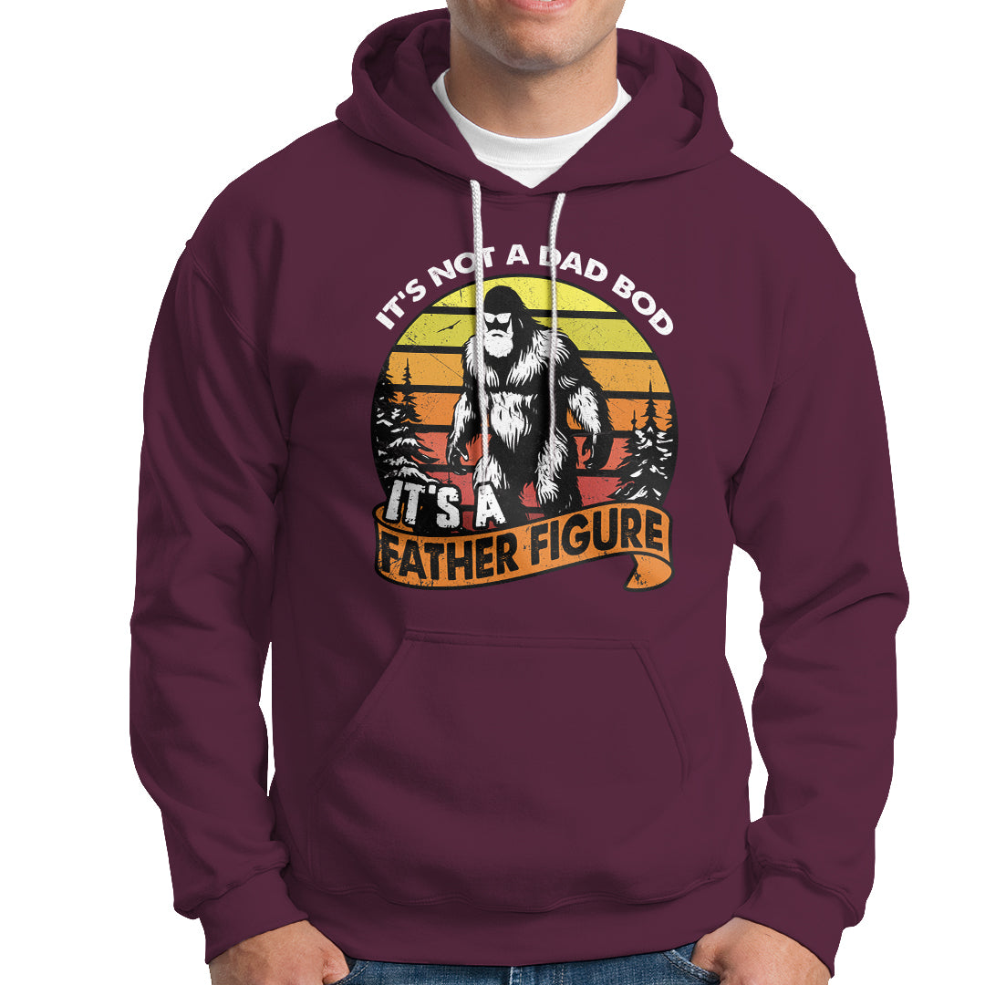 Dad Bod Hoodie It's Not A Dad Bod It's A Father Figure Funny Bigfoot Vintage - Wonder Print Shop