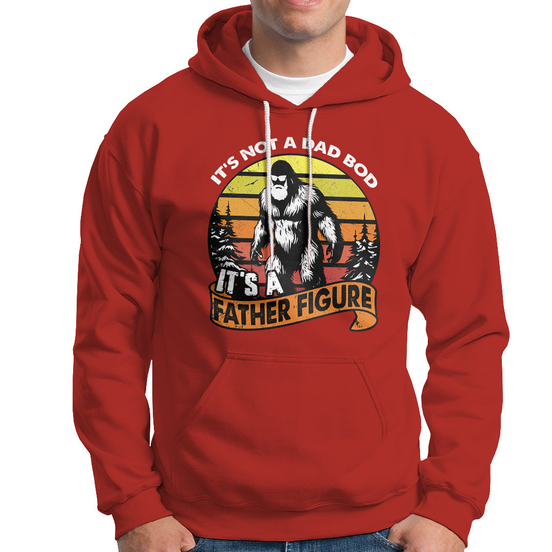 Dad Bod Hoodie It's Not A Dad Bod It's A Father Figure Funny Bigfoot Vintage - Wonder Print Shop