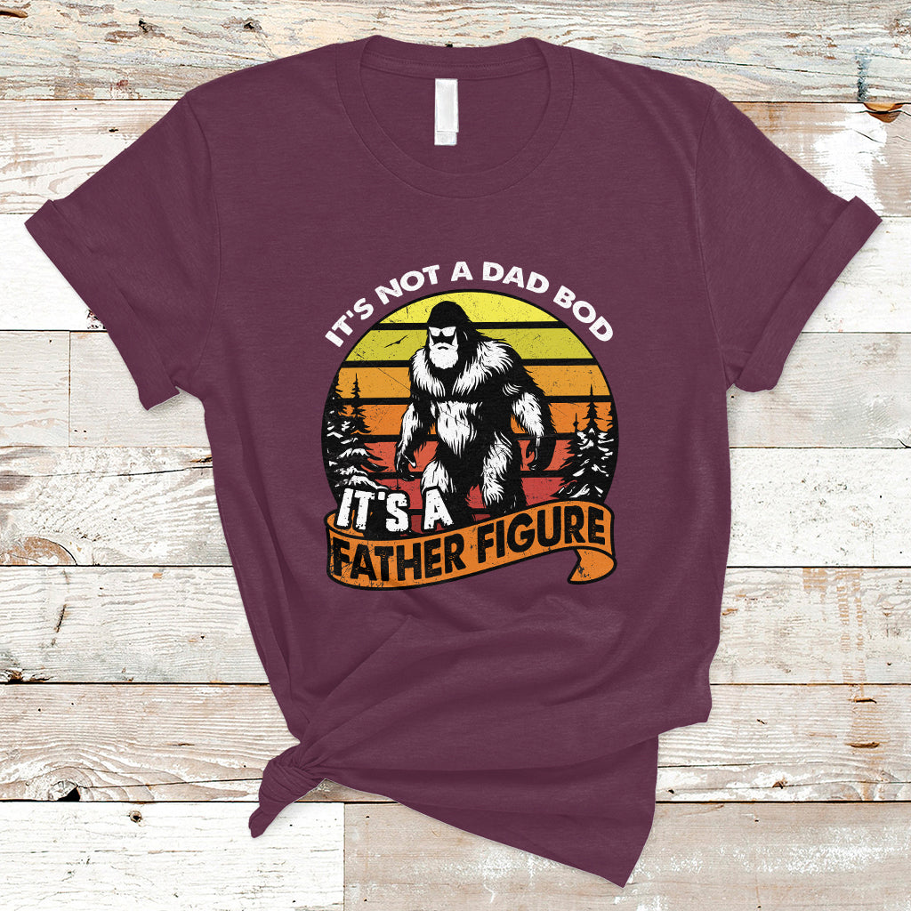 Dad Bod T Shirt It's Not A Dad Bod It's A Father Figure Funny Bigfoot Vintage - Wonder Print Shop