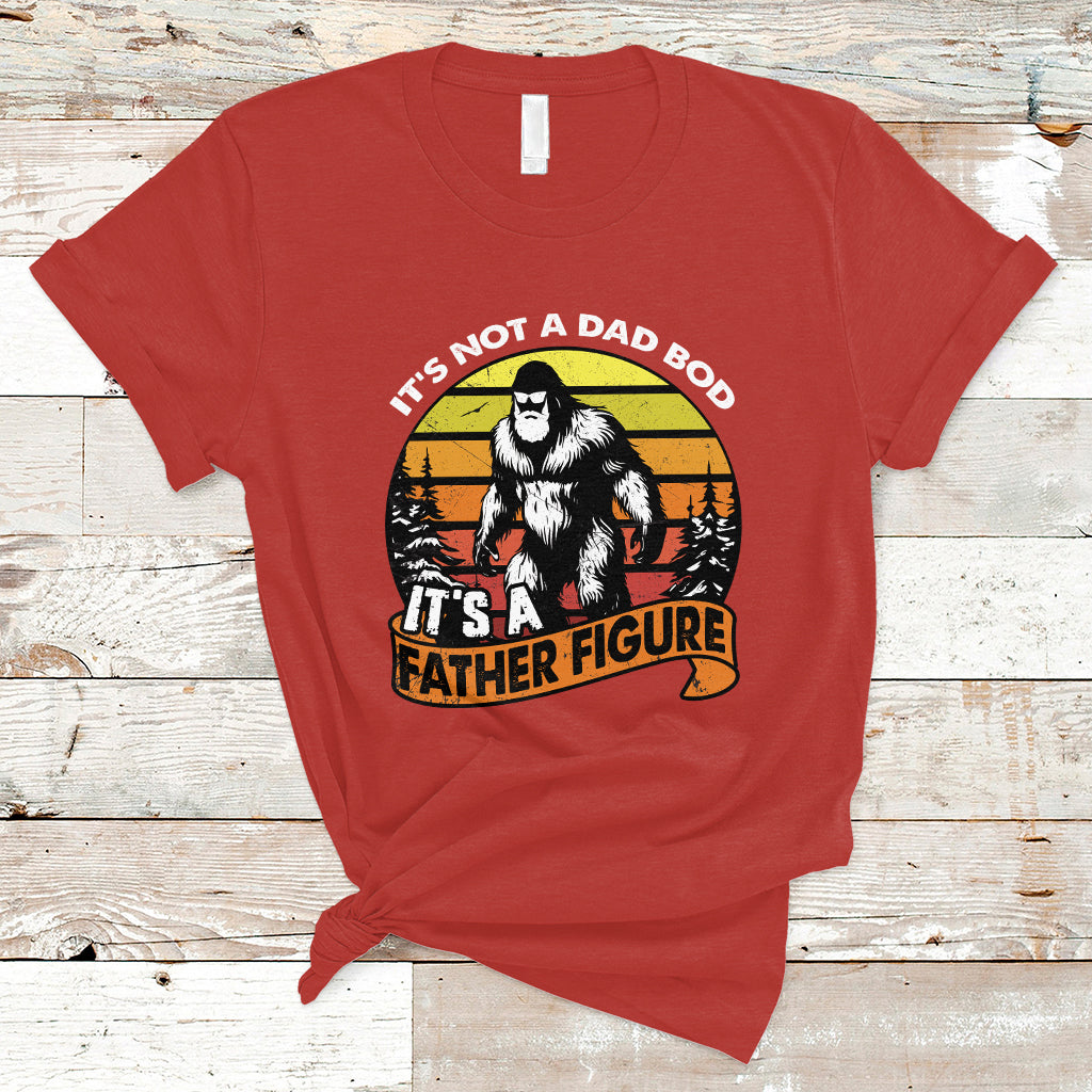 Dad Bod T Shirt It's Not A Dad Bod It's A Father Figure Funny Bigfoot Vintage - Wonder Print Shop