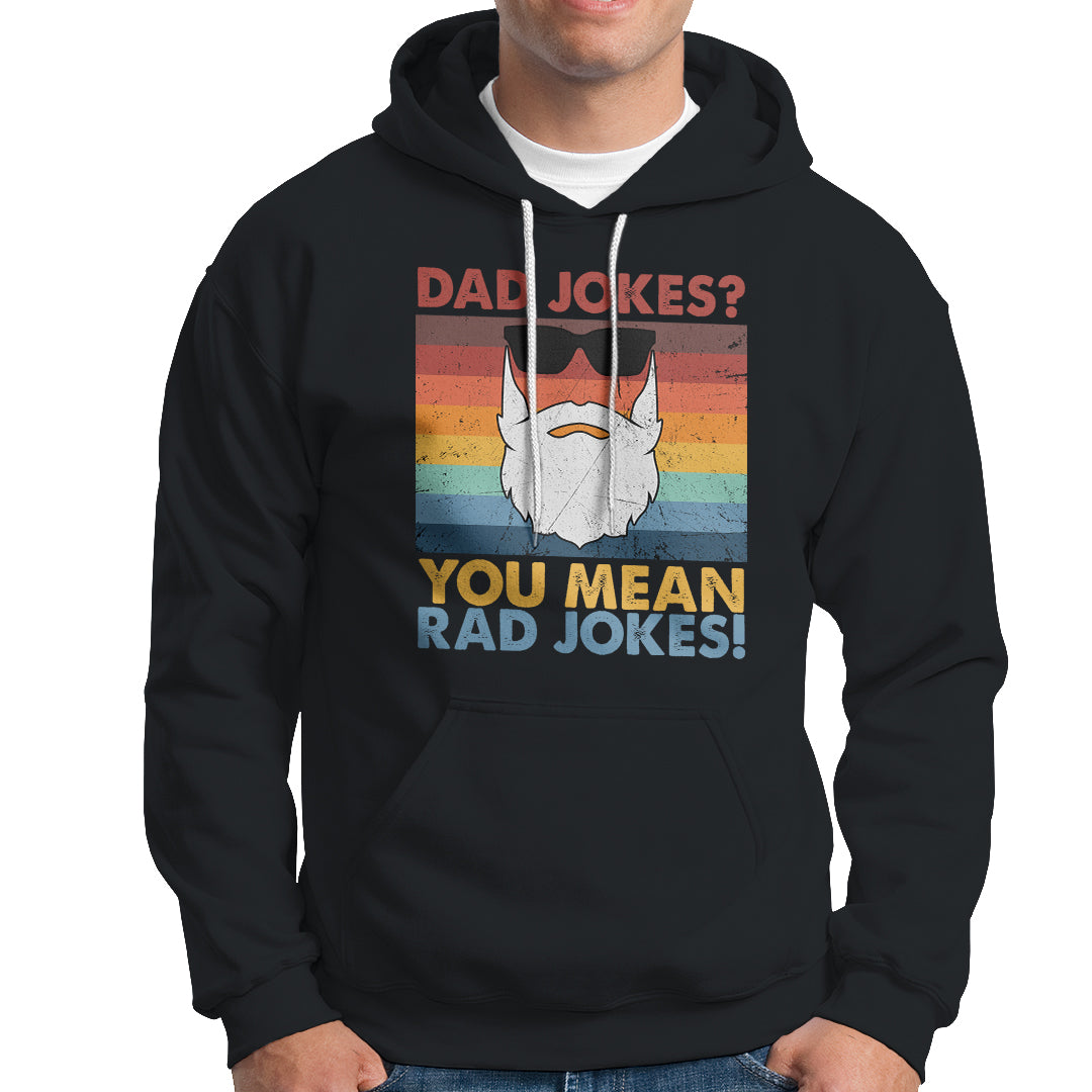 Dad Joke Hoodie Dad Jokes I Think You Mean Rad Jokes Father's Day Vintage - Wonder Print Shop