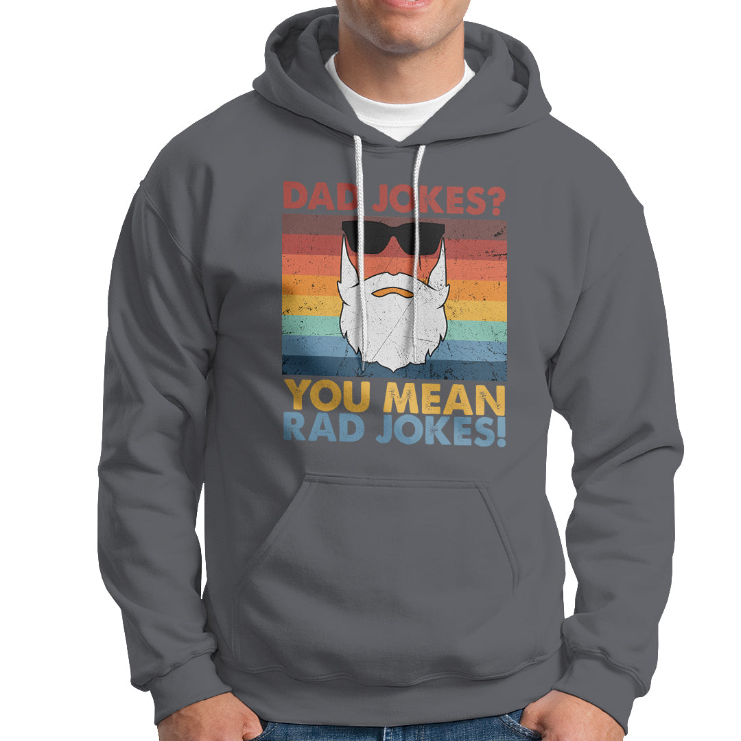 Dad Joke Hoodie Dad Jokes I Think You Mean Rad Jokes Father's Day Vintage - Wonder Print Shop