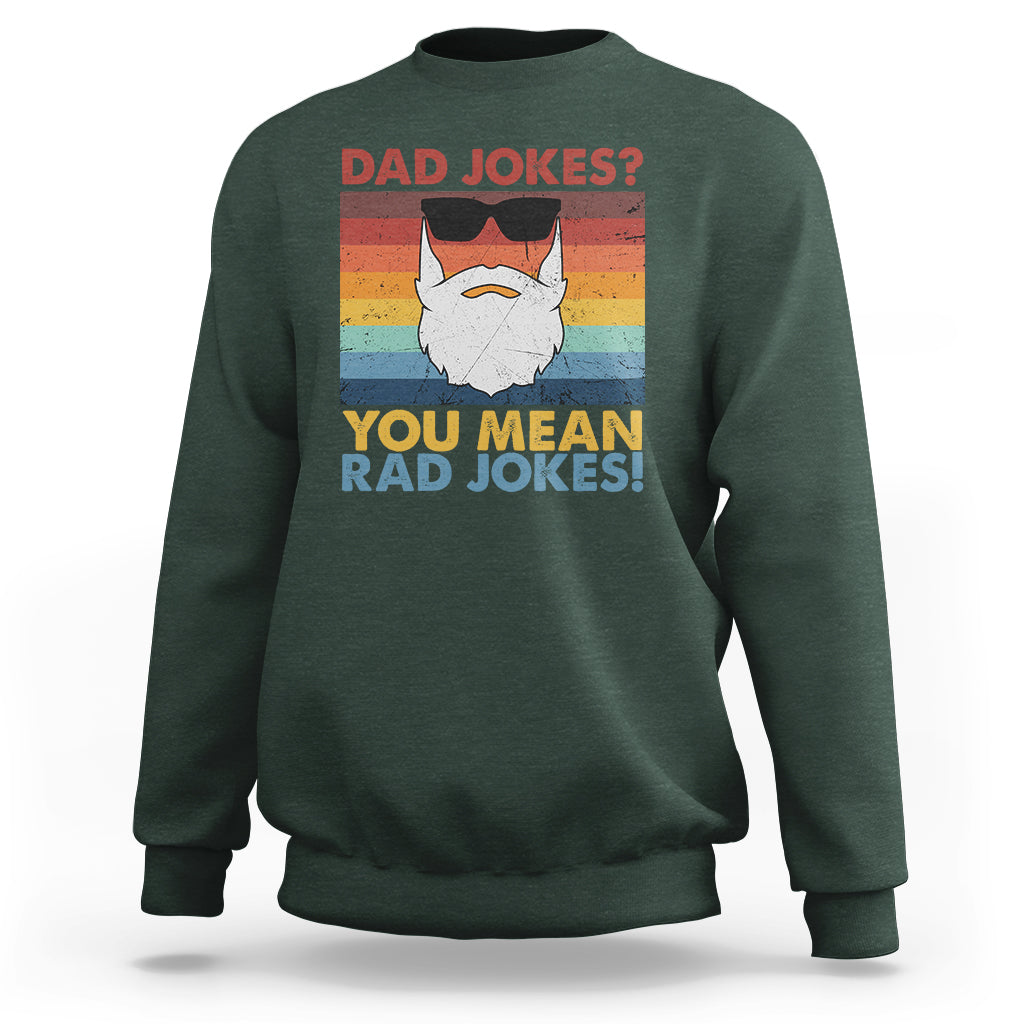 Dad Joke Sweatshirt Dad Jokes I Think You Mean Rad Jokes Father's Day Vintage - Wonder Print Shop