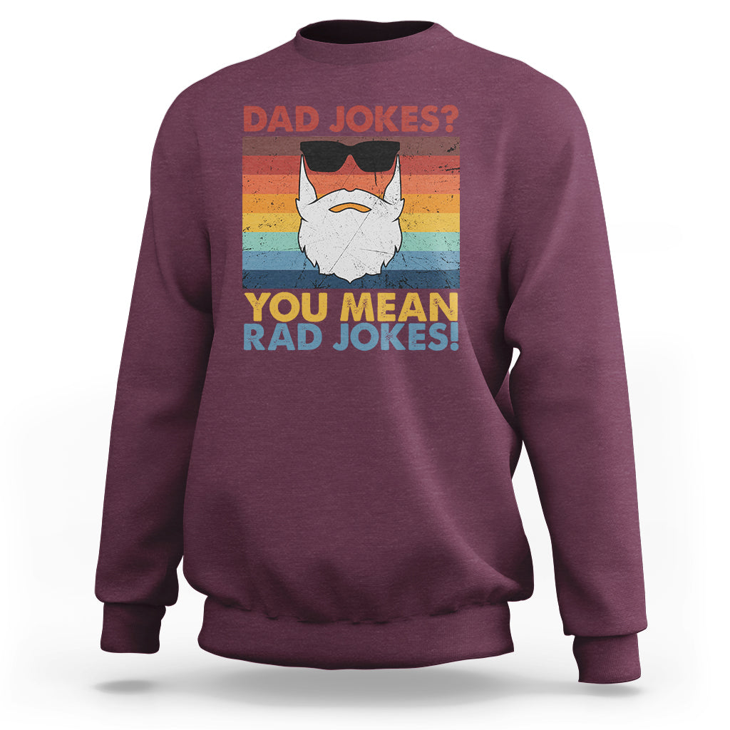 Dad Joke Sweatshirt Dad Jokes I Think You Mean Rad Jokes Father's Day Vintage - Wonder Print Shop