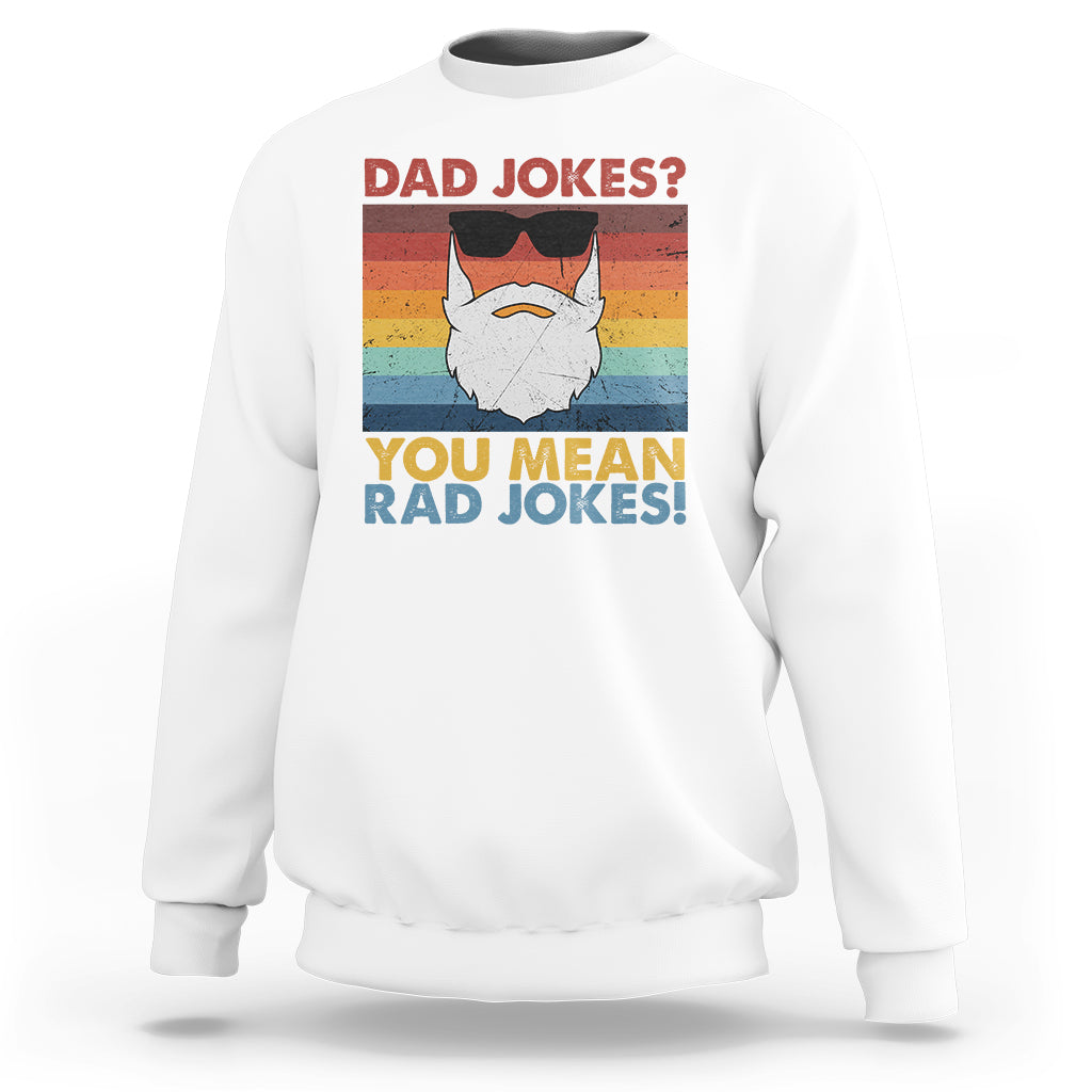 Dad Joke Sweatshirt Dad Jokes I Think You Mean Rad Jokes Father's Day Vintage - Wonder Print Shop