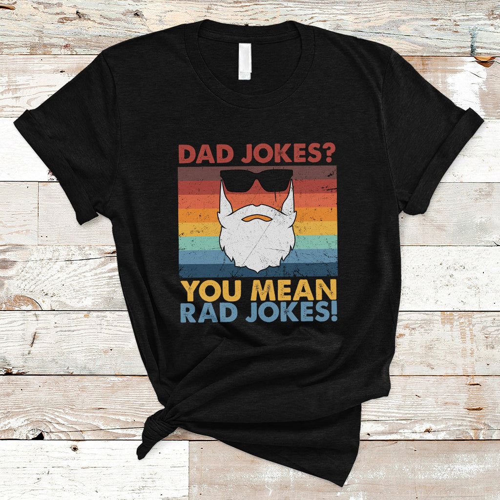 Dad Joke T Shirt Dad Jokes I Think You Mean Rad Jokes Father's Day Vintage - Wonder Print Shop