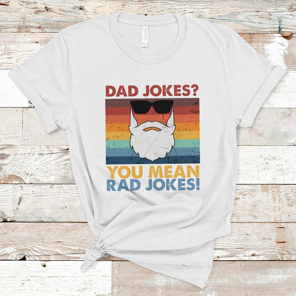 Dad Joke T Shirt Dad Jokes I Think You Mean Rad Jokes Father's Day Vintage - Wonder Print Shop