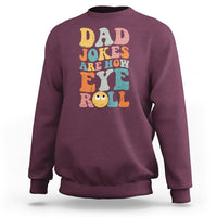 Dad Joke Sweatshirt Men Dad Jokes Are How Eye Roll Funny Dad Gift Daddy Pun Joke - Wonder Print Shop