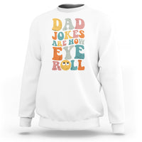 Dad Joke Sweatshirt Men Dad Jokes Are How Eye Roll Funny Dad Gift Daddy Pun Joke - Wonder Print Shop