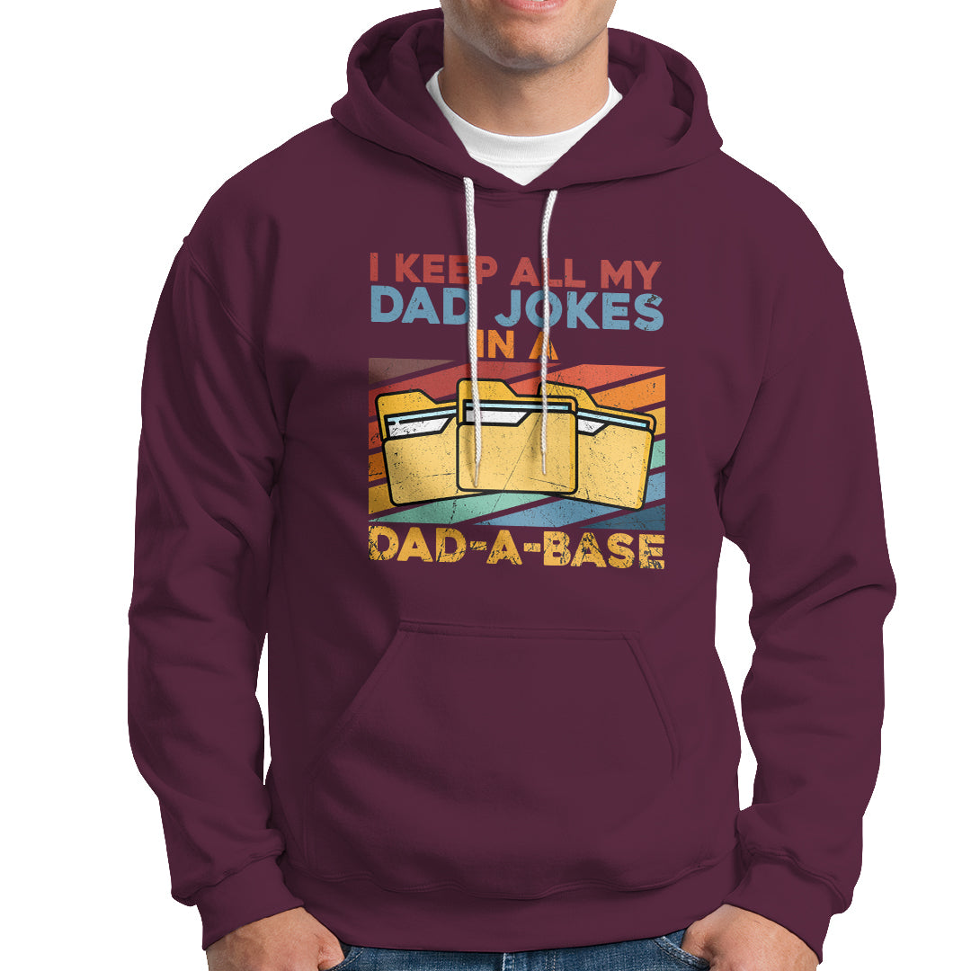 Dad Joke Hoodie I Keep All My Dad Jokes In A Dad-A-Base Funny Daddy Vintage - Wonder Print Shop