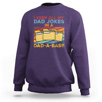 Dad Joke Sweatshirt I Keep All My Dad Jokes In A Dad-A-Base Funny Daddy Vintage - Wonder Print Shop