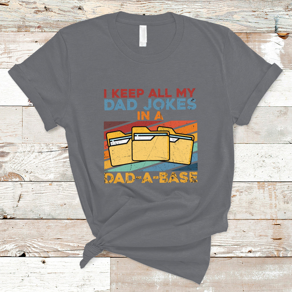 Dad Joke T Shirt I Keep All My Dad Jokes In A Dad-A-Base Funny Daddy Vintage - Wonder Print Shop