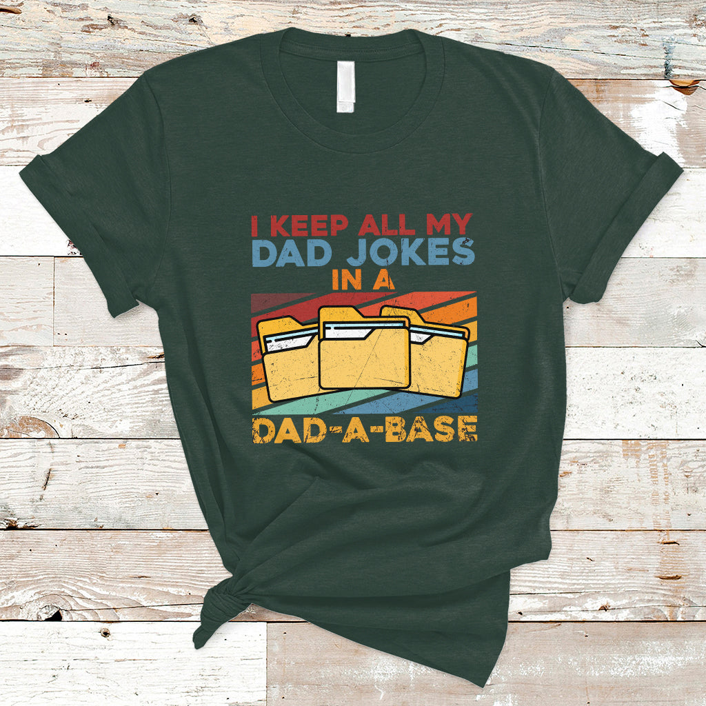 Dad Joke T Shirt I Keep All My Dad Jokes In A Dad-A-Base Funny Daddy Vintage - Wonder Print Shop