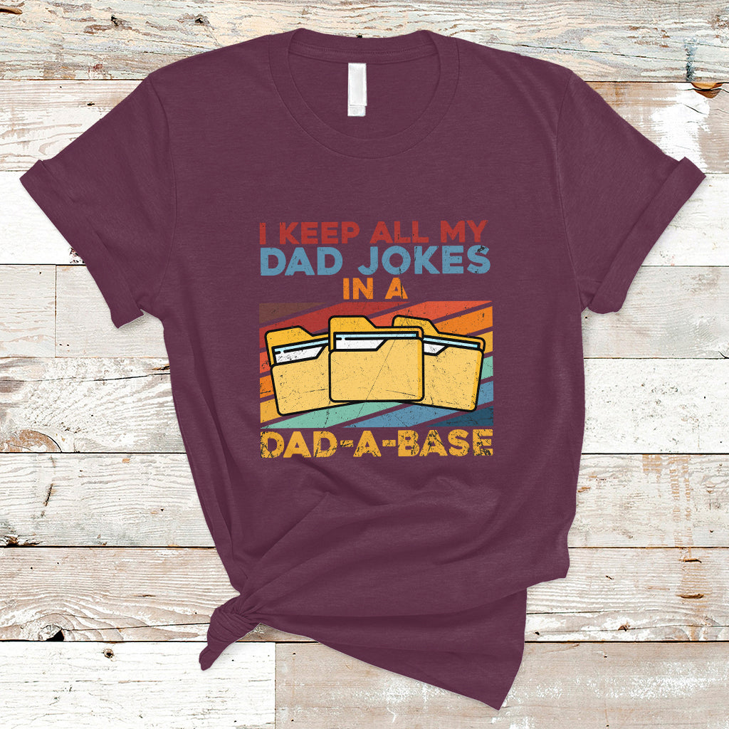 Dad Joke T Shirt I Keep All My Dad Jokes In A Dad-A-Base Funny Daddy Vintage - Wonder Print Shop