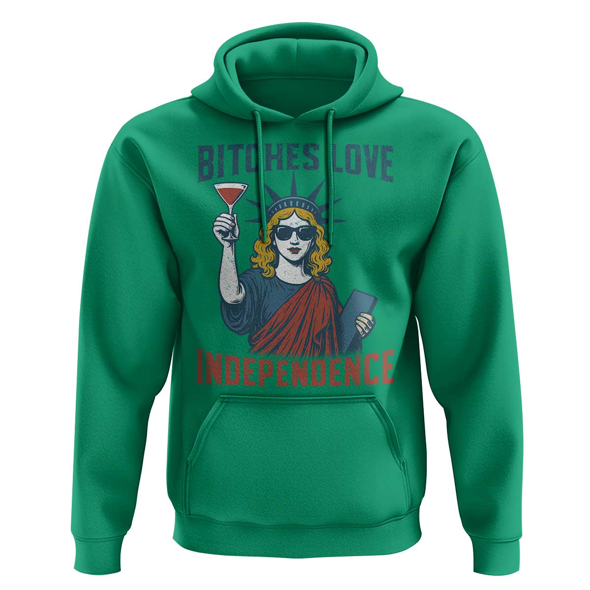 Funny 4th of July Statue of Liberty Cocktail Hoodie Retro Bitches Love Independence