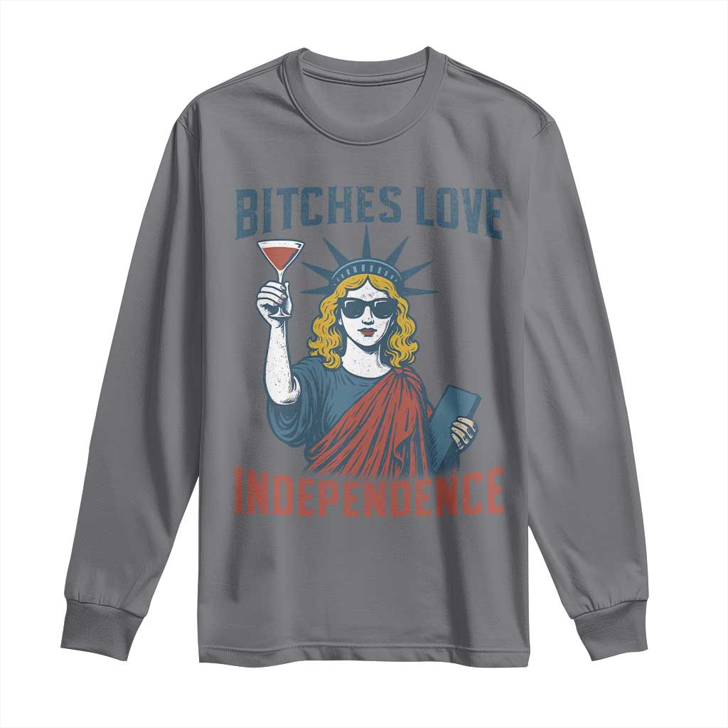 Funny 4th of July Statue of Liberty Cocktail Long Sleeve Shirt Retro Bitches Love Independence