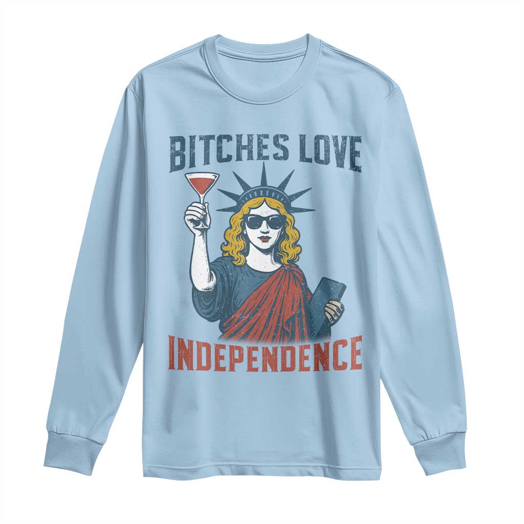 Funny 4th of July Statue of Liberty Cocktail Long Sleeve Shirt Retro Bitches Love Independence