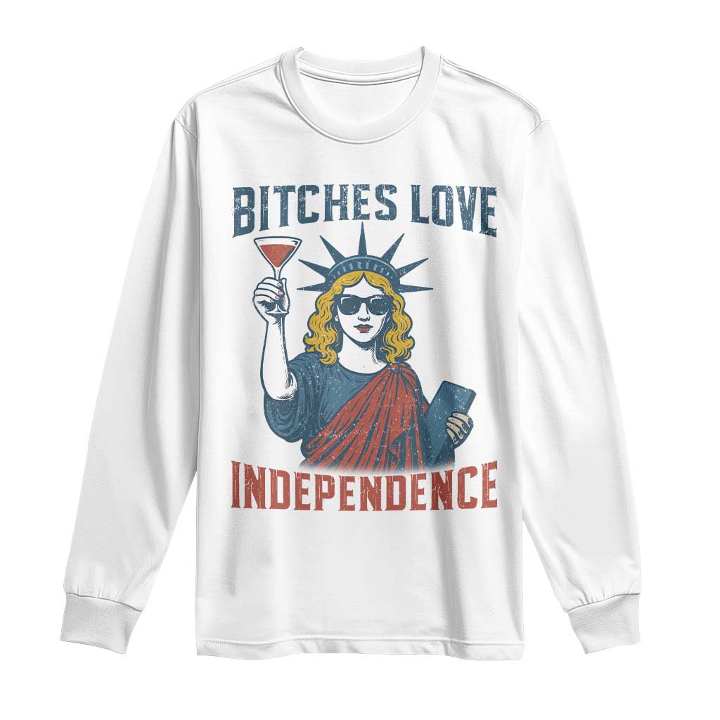 Funny 4th of July Statue of Liberty Cocktail Long Sleeve Shirt Retro Bitches Love Independence