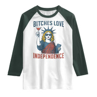 Funny 4th of July Statue of Liberty Cocktail Raglan Shirt Retro Bitches Love Independence