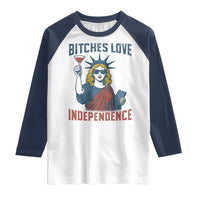 Funny 4th of July Statue of Liberty Cocktail Raglan Shirt Retro Bitches Love Independence