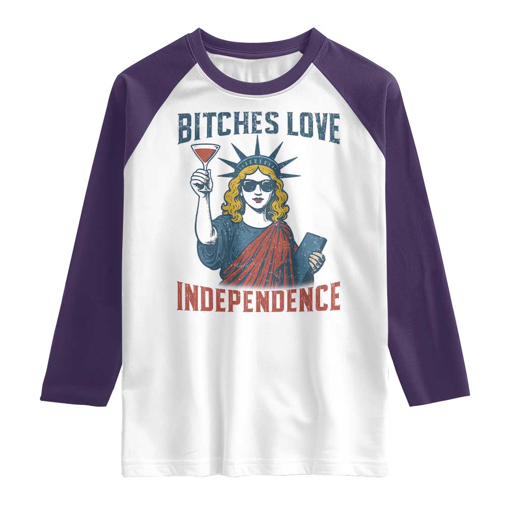 Funny 4th of July Statue of Liberty Cocktail Raglan Shirt Retro Bitches Love Independence