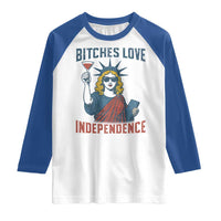 Funny 4th of July Statue of Liberty Cocktail Raglan Shirt Retro Bitches Love Independence