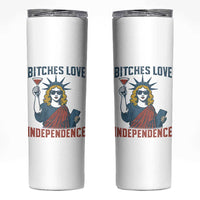 Funny 4th of July Statue of Liberty Cocktail Skinny Tumbler Retro Bitches Love Independence