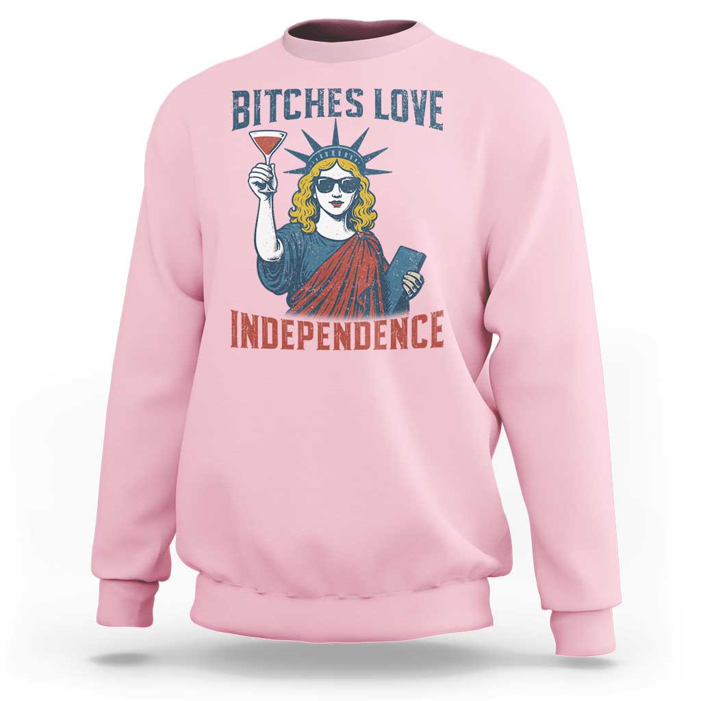 Funny 4th of July Statue of Liberty Cocktail Sweatshirt Retro Bitches Love Independence